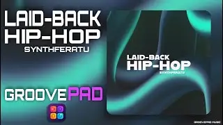 LAID-BACK HIP-HOP (SYNTHFERATU) - GROOVEPAD MUSIC - ATMOS