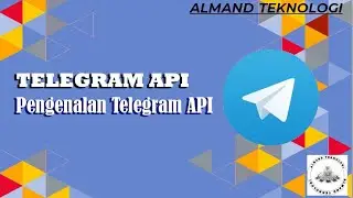 Telegram API Tutorial - Part 1 | Learn to know the Telegram API.