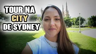 TOUR PELO CENTRO DE SYDNEY: PONTOS TURÍSTICOS MAIS FAMOSOS 🇦🇺🌇
