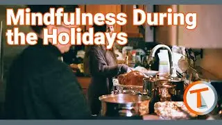 Mindfulness During the Holidays
