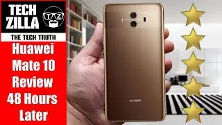 Huawei Mate 10 Review - 48 Hours Later