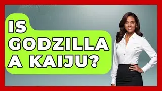 Is Godzilla A Kaiju? - Im a 50s Baby