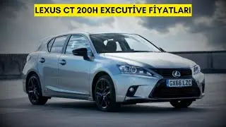 Lexus CT 200h Executive Fiyatları - Araba Fiyatları