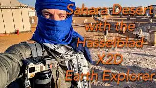 Once In a Lifetime; Sahara Desert and Hasselblad X2D Earth Explorer - Morocco Part 4