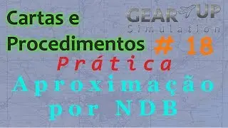 Cartas e Procedimentos #18 - Prática da Aproximação por NDB