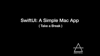 SwiftUI: Take-A-Break Mac App