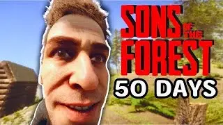 I Survived 50 Days In Sons Of The Forest And Here’s What Happened!