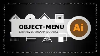 Object Menu Expand and Expand Appearance With Adobe Illustrator