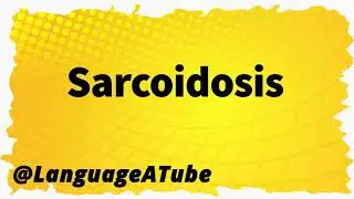 Sarcoidosis Pronunciation ⚡️ How To Pronounce Sarcoidosis!