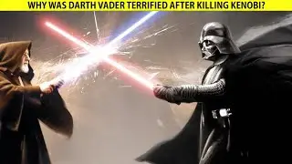 Why Was Darth Vader TERRIFIED After His Duel With Obi-Wan Kenobi? 