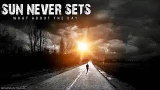 Sun Never Sets - What About The Day