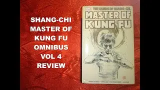Shang-Chi: Master of Kung-Fu Marvel Omnibus Vol. 4 Review