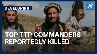 Umar Khalid Khorasani, Other TTP Commanders Killed In Blast | Developing | Dawn News English