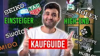 Der ULTIMATIVE GUIDE für DEINEN Uhrenkauf - Jedes Budget erklärt!