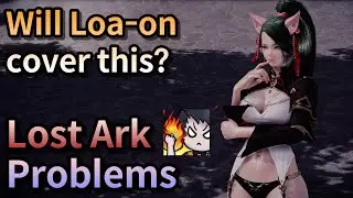 [Lost Ark] Problems of Lost Ark
