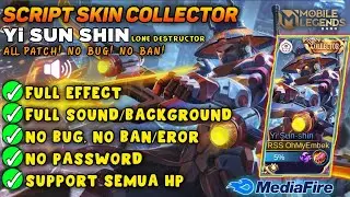 SCRIPT SKIN YI SUN SHIN COLLECTOR Full Efect With Audio - No Password No Eror || NEW PATCH - MLBB