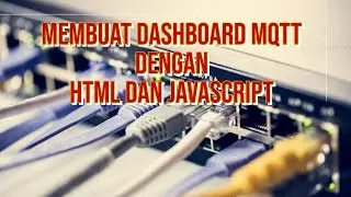 MQTT DASHBOARD IoT MONITORING DENGAN HTML DAN JAVASCRIPT