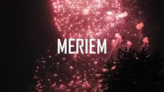 JOYEUX ANNIVERSAIRE MERIEM