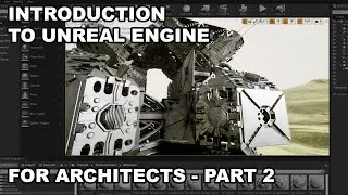 Webinar: Unreal Engine for Architects (Part 2)