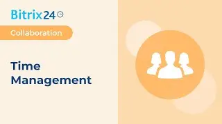 Bitrix24 Time Management