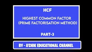 HCF| Prime Factorisation Method| Mathematics| A'chik Educational Channel| Garo Language| Meghalaya