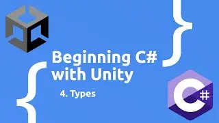 Beginning C# with Unity (2023 Edition) - Types