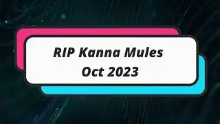 RIP Kanna Mules Oct 2023 [MSEA Aquila]