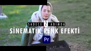 2 Adımda Videoda SİNEMATİK RENK EFEKTİ | CINEMATIC COLOR EFFECT in Video in 2 Steps