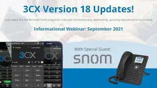 3CX Version 18 Updates | Webinar 2021