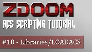 ZDoom ACS Scripting Tutorial #10 - Libraries & LOADACS