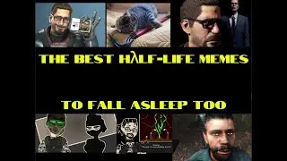 The Best Half-Life Memes to Fall Asleep Too! (2K Special)