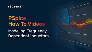 PSpice How To - Modeling Frequency Dependent Inductors