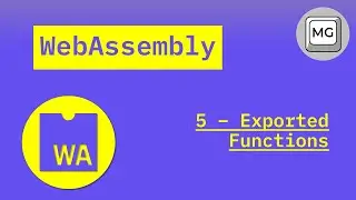WebAssembly Tutorial - 5 - Exported Functions
