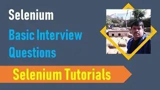 Selenium Tutorials 3 - Basic Interview Questions