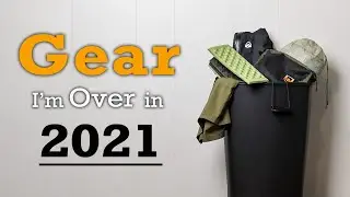 Backpacking Gear I'm OVER in 2021