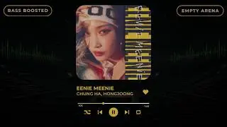 [BASS BOOSTED+EMPTY ARENA] CHUNG HA - EENIE MEENIE |kpoptifyy