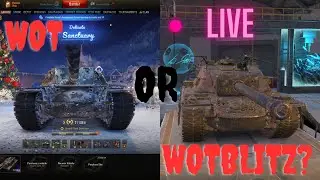 WOT or WOTBLITZ? LIVE  - World Of Tanks 