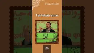 Hacı Tale Bağırzadə - Təhlükəli anlar