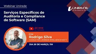 Webinar Unirede: Serviços Específicos de Auditoria e Compliance de Software (SAM)