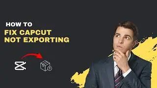 How to Fix CapCut Not Exporting (2026 Complete Guide)
