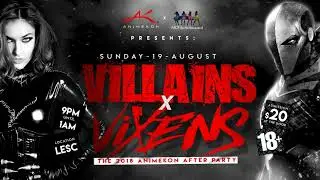 VILLAINS + VIXENS - "The 2018 AnimeKon After Party"