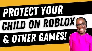 How to protect your kids on Roblox and online games