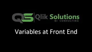 Qlik_022: Why we need variables? Creating Variables at front end of a Qlik application.