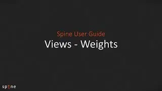 Spine Editor Guide - Views (Weights)