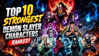 Top 10 Strongest Demon Slayer Characters Ranked (2026) | Kimetsu no Yaiba Power Ranking