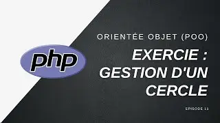 📚 POO avec PHP 8.1 - Exercice 1 - Gestion d'un cercle - 011