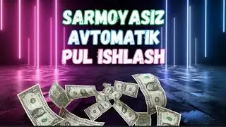 Internetda pul ishlash. Sarmoyasiz tarzda pul ishlaymiz. Internetda pul ishlash 2024.