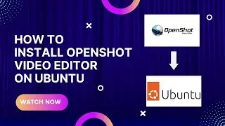 how to install openshot video editor in ubuntu
