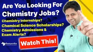 Looking For Chemistry Jobs? Chemistry Internships? Chemistry Scholarships & Admissions? Watch This!