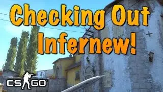 Checking Out Infernew! | New CS:GO Version of Inferno (Beta)